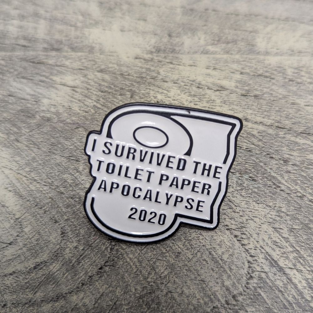 3/$30 Toilet Paper Apocalypse 2020 - Enamel Pin
